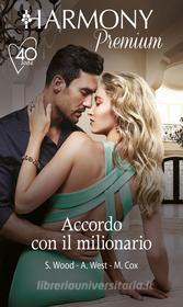 Ebook Accordo con il milionario di Sara Wood, Annie West, Maggie Cox edito da HarperCollins Italia