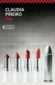 Ebook Tua di Claudia Piñeiro edito da Feltrinelli Editore
