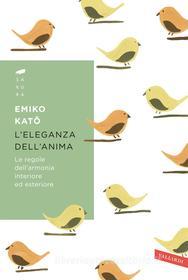 Ebook L' eleganza dell'anima di Emiko Kat? edito da Vallardi