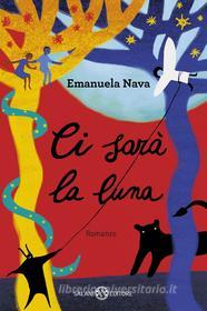 Ebook Ci sarà la luna di Emanuela Nava edito da Salani Editore