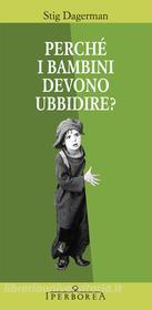 Ebook Perché i bambini devono ubbidire? di Dagerman Stig edito da Iperborea