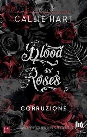 Ebook Blood and Roses. Corruzione di Hart  Callie edito da Always Publishing