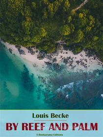 Ebook By Reef and Palm di Louis Becke edito da E-BOOKARAMA
