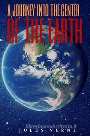 Ebook A Journey into the Center of the Earth (Annotated) di Verne Jules edito da Muhammad Humza
