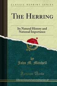 Ebook The Herring di John M. Mitchell edito da Forgotten Books