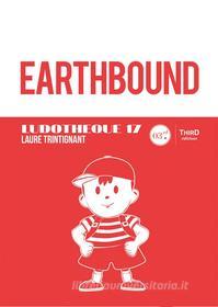 Ebook Ludothèque n° 17 : EarthBound di Laure Trintignant edito da Third Editions