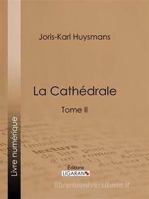 Libro Ebook La Cathédrale di Joris Karl Huysmans di Ligaran