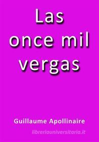 Ebook Las once mil vergas di Guillaume Apollinaire edito da Guillaume Apollinaire