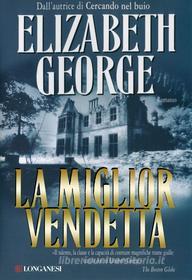 Ebook La miglior vendetta di Elizabeth George edito da Longanesi