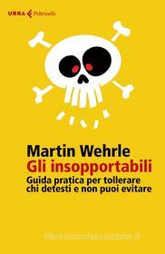 Ebook Gli insopportabili di Martin Wehrle edito da Feltrinelli Editore