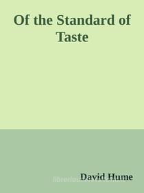 Ebook Of the Standard of Taste di David Hume edito da David Hume