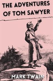 Ebook The Adventures of Tom Sawyer (Annotated) di Twain Mark edito da Muhammad Humza