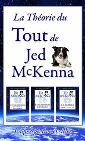 Ebook La Théorie Du Tout De Jed Mckenna - La Perspective Éveillée di Jed McKenna edito da Wisefool Press