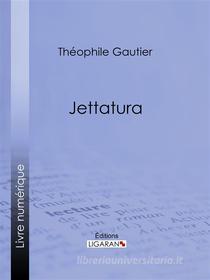 Ebook Jettatura di Théophile Gautier edito da Ligaran