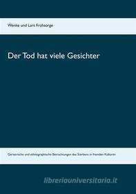 Ebook Der Tod hat viele Gesichter di Lars Frühsorge, Wenke Frühsorge edito da Books on Demand