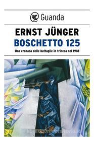 Ebook Boschetto 125 di Ernst Jünger edito da Guanda