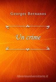 Ebook Un crime di Georges Bernanos edito da Classica Libris