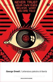 Ebook Letteratura palestra di libertà di Orwell George edito da Mondadori