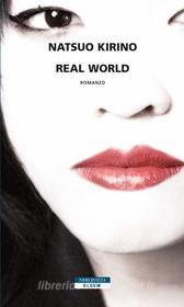 Ebook Real World di Natsuo Kirino edito da Neri Pozza