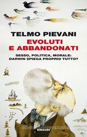 Ebook Evoluti e abbandonati di Pievani Telmo edito da Einaudi