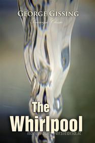 Ebook The Whirlpool di George Gissing edito da Interactive Media