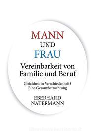 Ebook MANN und FRAU Vereinbarkeit von Familie und Beruf di Eberhard Natermann edito da Books on Demand
