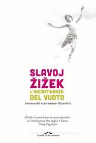 Ebook L'incontinenza del vuoto di Slavoj Žižek edito da Ponte alle Grazie