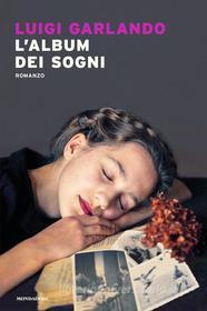 Ebook L'album dei sogni di Garlando Luigi edito da Mondadori
