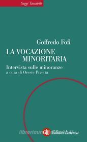 Ebook La vocazione minoritaria di Goffredo Fofi, Oreste Pivetta edito da Editori Laterza