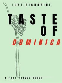 Ebook Taste of... Dominica di Juri Signorini edito da Kitabu