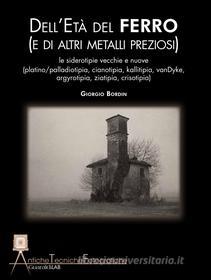 Ebook Dell'età del ferro (e di altri metalli preziosi) di Giorgio Bordin edito da Guaraldi