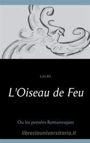 Ebook L&apos;Oiseau de Feu di Lola Ril edito da Books on Demand