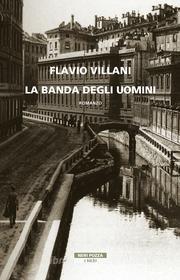 Ebook La banda degli uomini di Flavio Villani edito da Neri Pozza