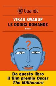 Ebook Le dodici domande di Vikas Swarup edito da Guanda