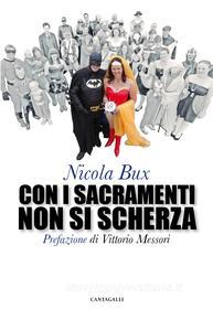 Ebook Con i sacramenti non si scherza di Nicola Bux edito da Edizioni Cantagalli