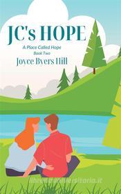 Ebook JC&apos;s Hope di Joyce Byers Hill edito da Inscript Books