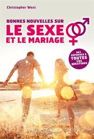 Ebook Bonnes nouvelles sur le sexe et le mariage di Christopher West edito da Éditions de l&apos;Emmanuel