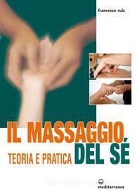 Ebook Il Massaggio del Sé di Francesco Ruiz edito da Edizioni Mediterranee