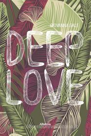 Ebook Deep Love di Giovanna Sale edito da Gruppo Albatros Il Filo