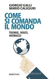 Ebook Come si comanda il mondo di Giorgio Galli, Mario Caligiuri edito da Rubbettino Editore