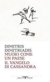 Ebook Muoio come un Paese. Il Vangelo di Cassandra di Dimitris Dimitriadis edito da Crocetti
