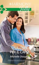 Ebook Una chef per il capo di Michelle Douglas edito da HarperCollins Italia