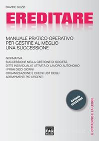 Ebook Ereditare - Manuale pratico-operativo per gestire al meglio una successione di Guzzi Davide edito da Edizioni FAG