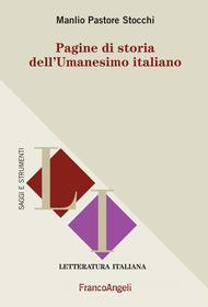 Ebook Pagine di storia dell'Umanesimo italiano di Manlio Pastore Stocchi edito da Franco Angeli Edizioni