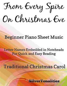 Ebook From Every Spire on Christmas Eve Beginner Piano Sheet Music di Silvertonalities edito da SilverTonalities