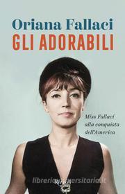 Ebook Gli adorabili di Fallaci Oriana edito da Rizzoli
