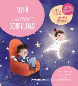 Ebook Uffa una sorellina! di Alberto Pellai, Barbara Tamborini edito da De Agostini