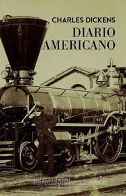 Ebook Diario americano di Charles Dickens edito da Edizioni Theoria
