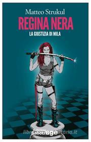 Ebook Regina nera. La giustizia di Mila di Matteo Strukul edito da Edizioni e/o