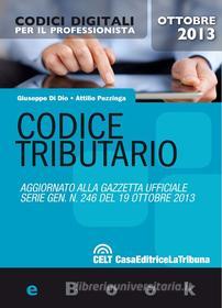 Ebook Codice tributario di DiDio Giuseppe, Pezzinga Attilio edito da Casa Editrice La Tribuna